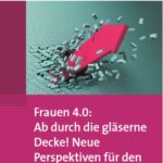 Fachbroschüre „Frauen 4.0:  Ab durch die gläserne Decke! Neue  Perspektiven für den öffentlichen Dienst“
